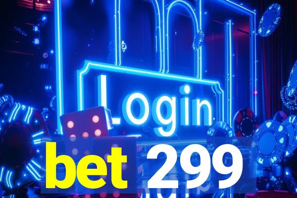 bet 299